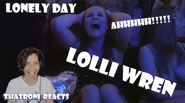 Lolli Wren - Lonely Day (Reaction)