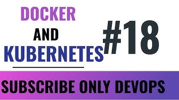 Docker And Kubernetes #18 @DevopsForum