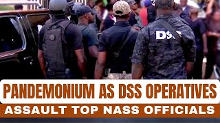BREAKING: Pandemonium as DSS Operatives Assault Top NASS Officials