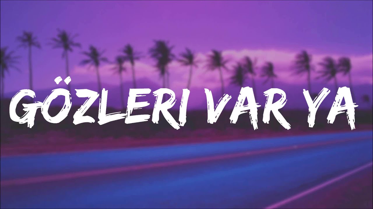 Seda Tripkolic Feat Guven Yureyi Gozleri Var Ya Lyrics Sozleri Youtube