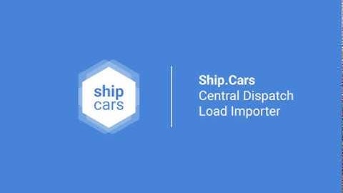 Central Dispatch Load Importer | Ship.Cars