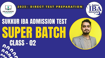 Super Batch - 2nd Class - Mathematics - Sukkur  IBA Admission Test - HN Academy