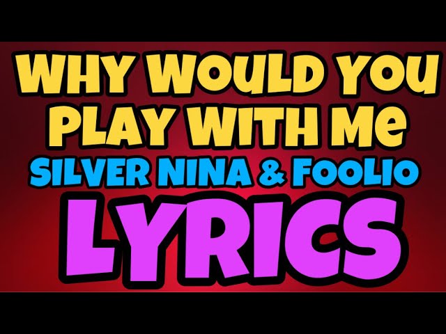 Foolio - Why Would You Play With Me (Lyrics) [Silver Ninja Edit]
