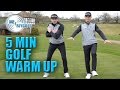 5 MINUTE GOLF DYNAMIC WARM-UP