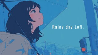 Rainy Day Feelings☔ | 1Hour LoFi Chill Pop Mix for Work & Study & Sleep & Walking