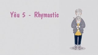 Yêu 5  - Rhymastic [Lyrics Video]