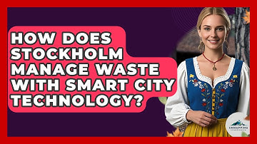 How Does Stockholm Manage Waste With Smart City Technology? - Unmapping Scandinavia