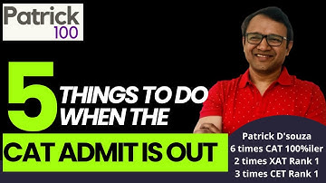 5 things to do when the CAT Admit card is out? | Patrick Dsouza | Patrick100
