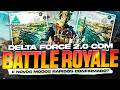 DELTA FORCE 2.0 COM BATTLE ROYALE E NOVOS MODOS RAPIDOS?🔥🔥🔥 DELTA FORCE MOBILE