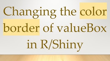 Changing the color border of valueBox in R/Shiny