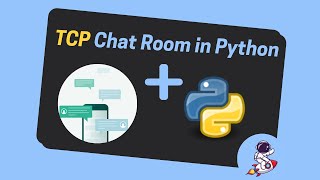 How to Build a TCP Chat Room in Python | Python Projects