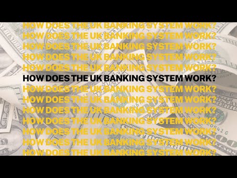 How does the UK banking and finance system work?