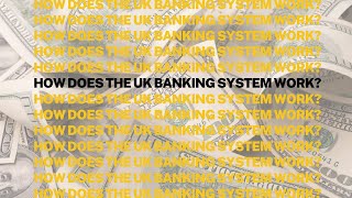 Celebrity How does the UK banking and finance system work? Wealth