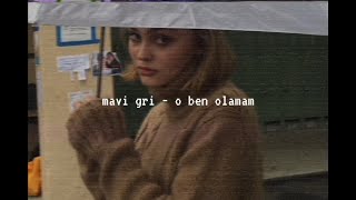 mavi gri - o ben olamam (slowed down)༄