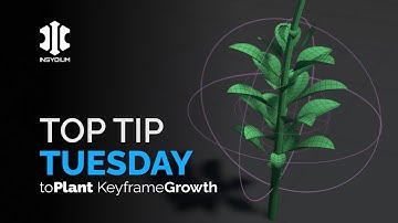 Top Tip Tuesday! - toPlant Keyframe Growth