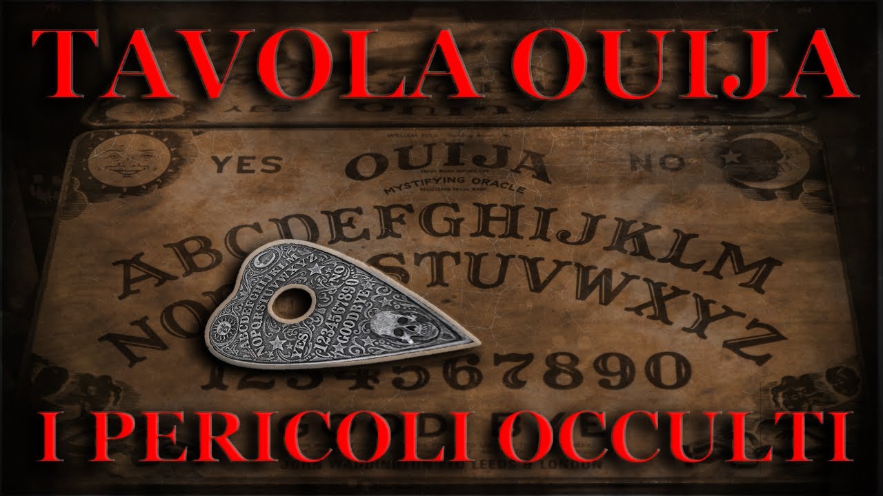 TAVOLA OUIJA, I PERICOLI OCCULTI