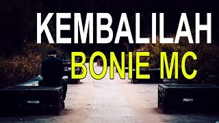 KEMBALILAH - BONIE MC (OFFICIAL LYRICS VIDEO)