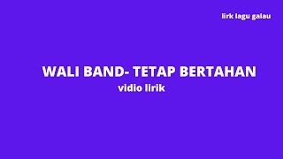 WALI BAND- TETAP BERTAHAN ( VIDIO LIRIK )LIRIK LAGU TAHUN 2000AN/LIRIK LAGU GALAU