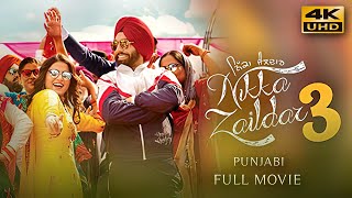 Nikka Zaildar 3 (2019) Punjabi Full Movie In 4K UHD | Starring Ammy Virk, Wamiqa Gabbi, Nirmal Rishi