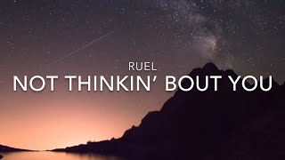 Not Thinkin’ Bout You (Lyrics) - Ruel