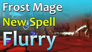 Legion NEW Frost Mage Spell FLURRY