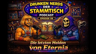 Die letzten Helden von Eternia | Drunken Nerds: Der Stammtisch | Episode 08