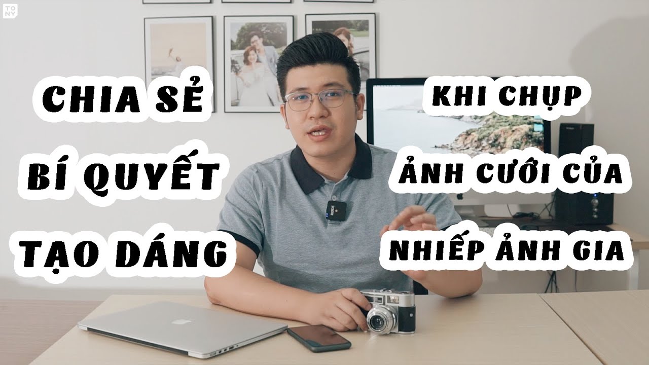 Chia sẻ bí quyết tạo dáng khi chụp ảnh cưới của nhiếp... - youtube