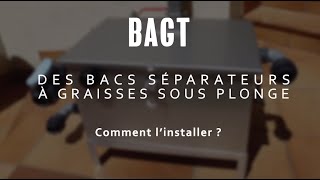 Bac à graisses BAGT sous plonge restaurant - INSTALLATION