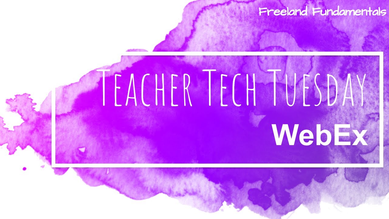 Teacher Tech Tuesday -  WebEx