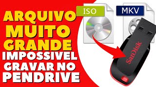 Como transferir arquivo grande para o pendrive (o arquivo é muito grande para o sistema de destino)