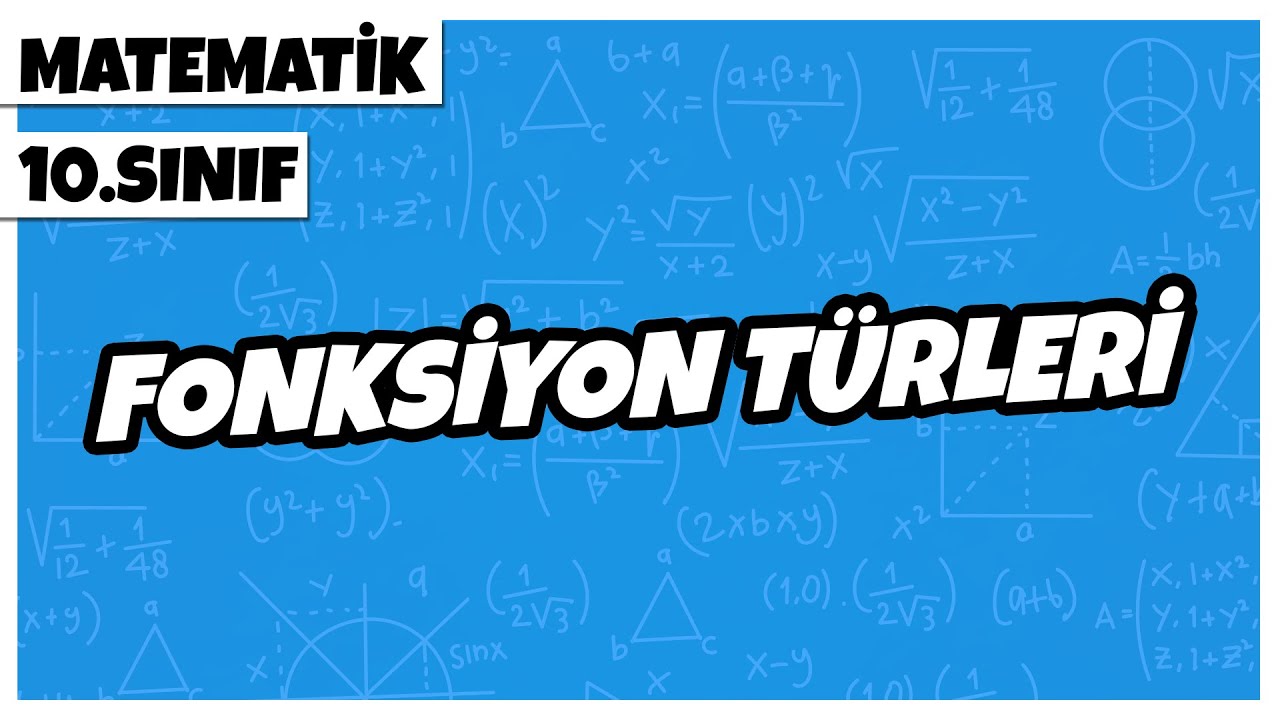 10. Sınıf Matematik - Fonksiyon Türleri | 2022