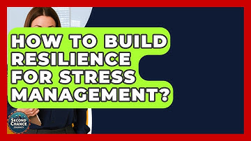 How To Build Resilience For Stress Management? - Second Chance Journey