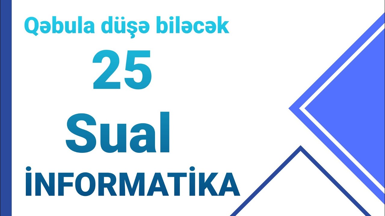 İNFORMATİKA | Qəbula düşə biləcək ÇƏTİN suallar ( Abituriyent, Magistratura )