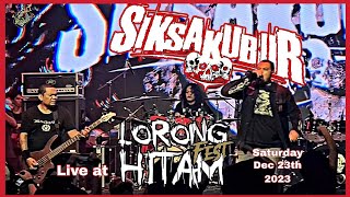 🇮🇩 SIKSAKUBUR ☠️ LIVE AT LORONG HITAM FEST 2023 (FULL SHOW) ‼️#siksakubur #deathmetal #metal