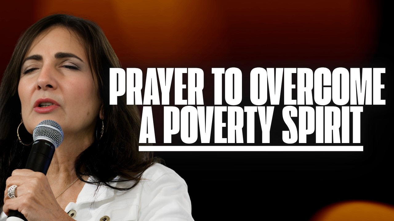 Freedom Series | Prayer to Overcome a Poverty Spirit | Trisha Roselle