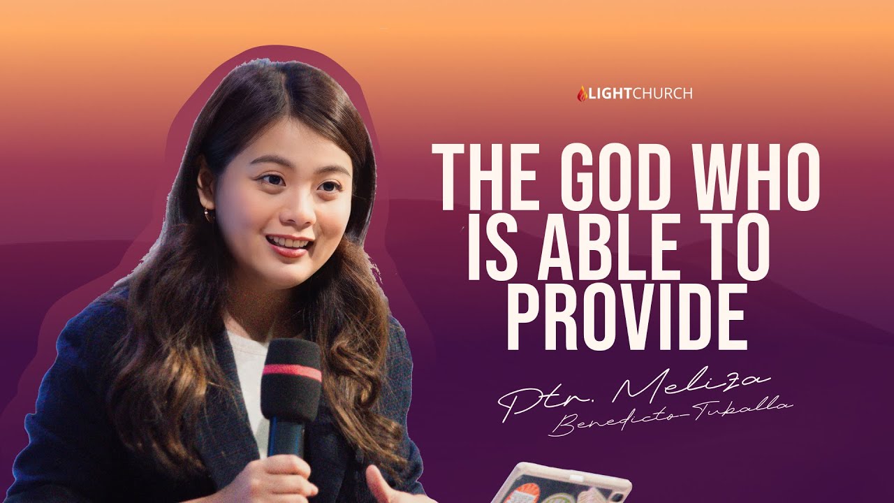 The God Who Is Able To Provide | Ps Meliza Benedicto - Tuballa