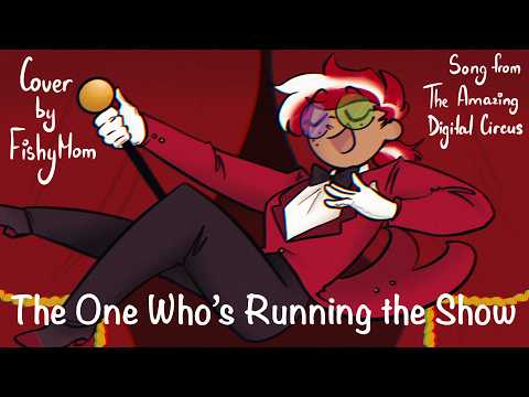 [Cover] TADC - The One Who's Running The Show [FishyMom]
