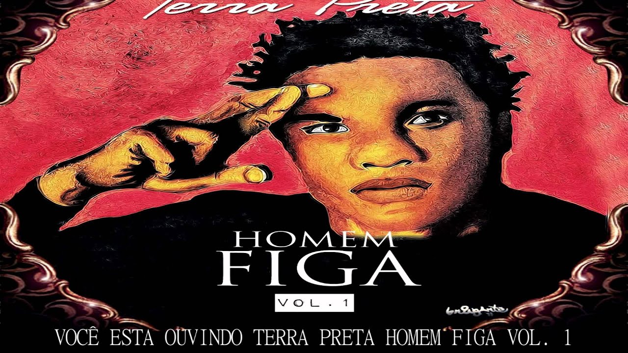 Terra Preta - Homem Figa Vol.1 CD COMPLETO (Prod. Stereodubs) (Link na Descrição)