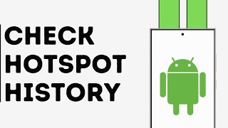 How to Check Mobile Hotspot History on Android