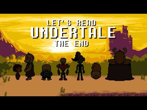 Let's Read Undertale: The End