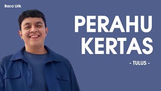 Tulus - Perahu Kertas (Lirik/Lyric)