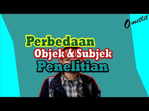 Video: Bagaimana Menentukan Objek Dan Subjek Penelitian