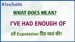 Ive Had Enough Of Verb Ing English Expression By Shamima Hoque