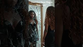 “Don’t Let Them Play in Your Face”