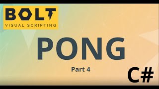 13 Unity Visual Scripting (Bolt) Vs C# - Pong Part 4