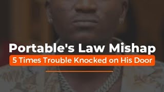 Portable VS The Law: Five Times Controversial Singer Has Been In Altercation With Law Enforcement