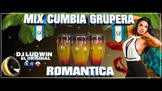 MIX CUMBIA GRUPERA ROMANTICA BY DJ LUDWIN EL ORIGINAL