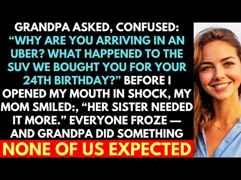 My Grandpa Asked Me In Surprise Why Did You Take An Uber Where S Your SUV We Gave You Then I 