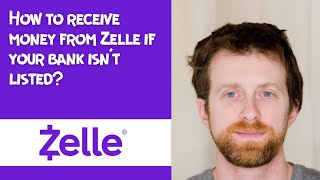 How to receive money from Zelle if your bank isn't listed
