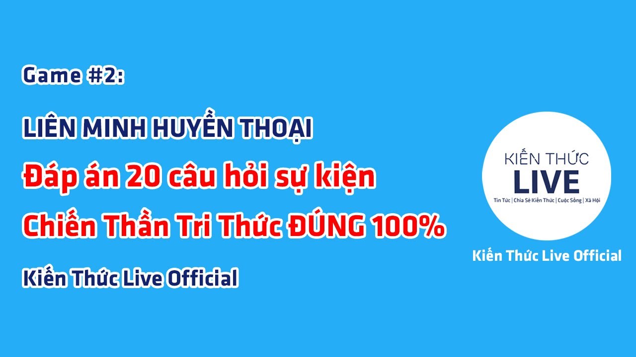 Game #2: LMHT - Đáp án 20 câu hỏi sự kiện Chiến Thần... - youtube